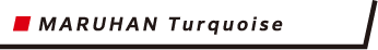MARUHAN Turquoise